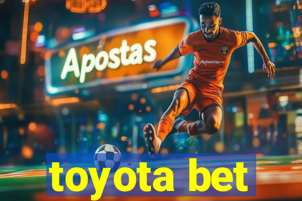 toyota bet